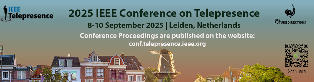 2025 IEEE Conference on Telepresence, 8-10 September 2025, Leiden, Netherlands